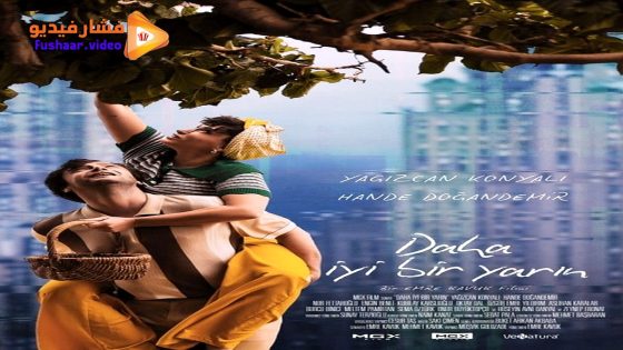 مشاهدة فيلم Daha Iyi Bir Yarin 2024 مترجم