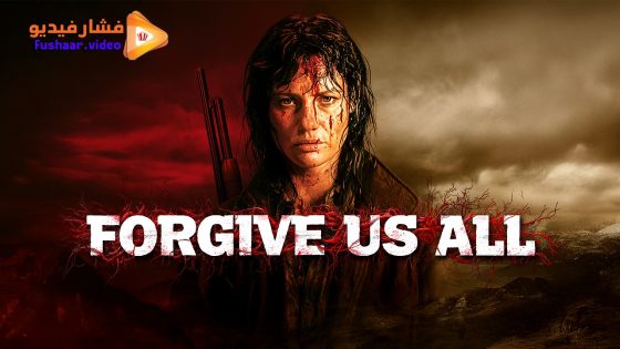 مشاهدة فيلم Forgive Us All 2025 مترجم