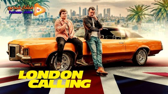 مشاهدة فيلم London Calling 2025 مترجم