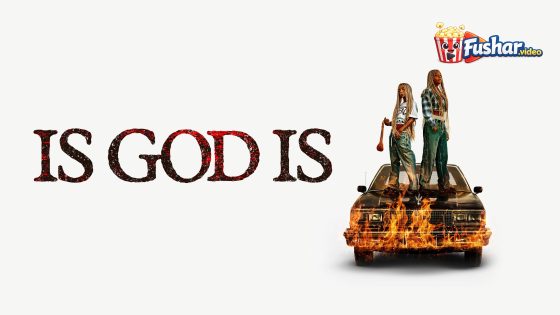 مشاهدة فيلم Is God Is 2026 مترجم