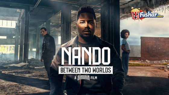 مشاهدة فيلم Nando Between Two Worlds – A Sintonia Film 2026 مترجم